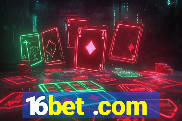 16bet .com